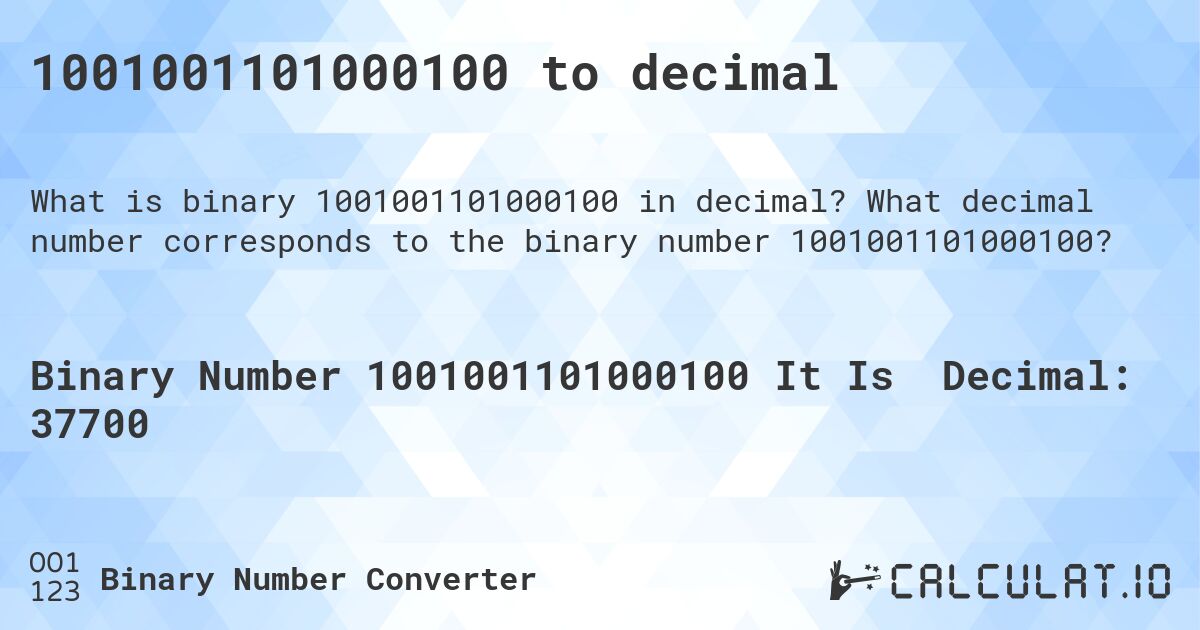 1001001101000100 to decimal. What decimal number corresponds to the binary number 1001001101000100?