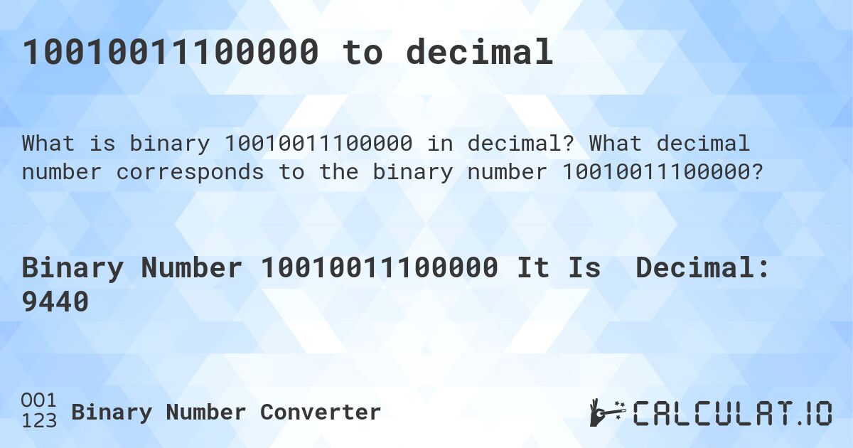 10010011100000 to decimal. What decimal number corresponds to the binary number 10010011100000?