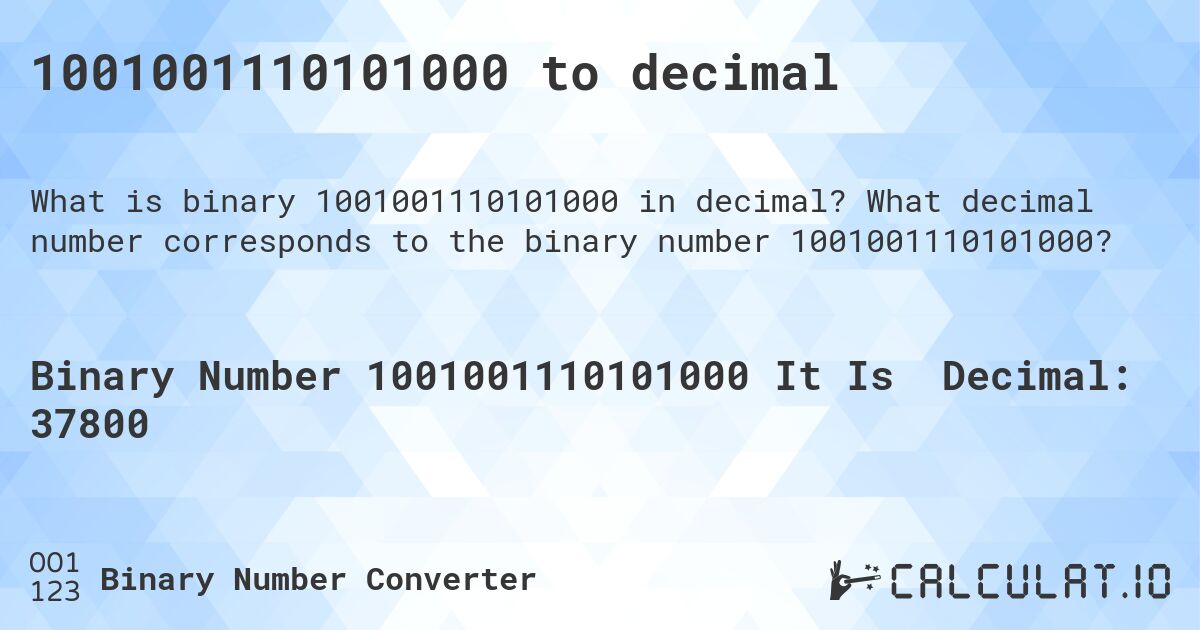 1001001110101000 to decimal. What decimal number corresponds to the binary number 1001001110101000?