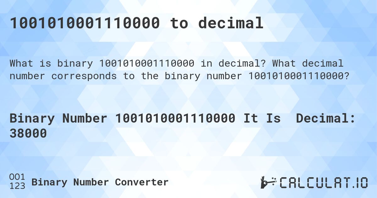 1001010001110000 to decimal. What decimal number corresponds to the binary number 1001010001110000?