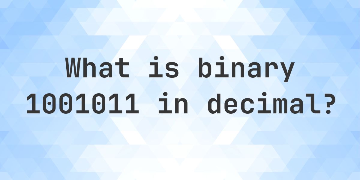 1001011 to decimal - Calculatio