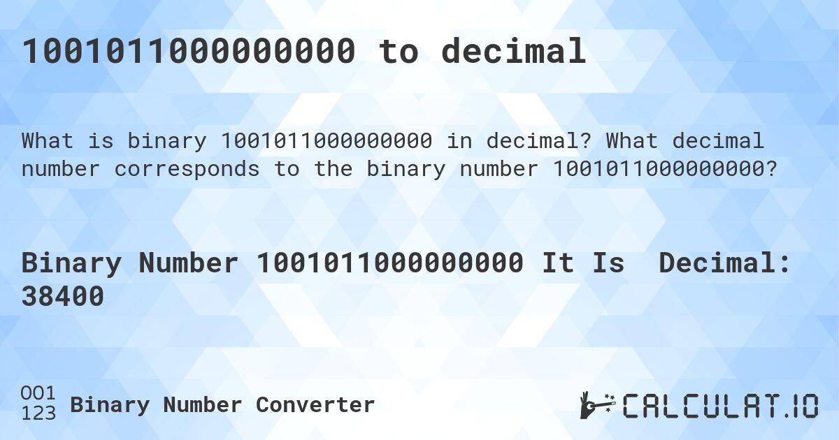 1001011000000000 to decimal. What decimal number corresponds to the binary number 1001011000000000?