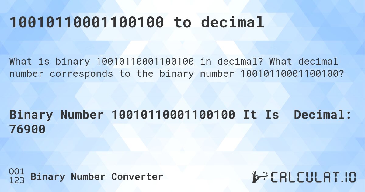 10010110001100100 to decimal. What decimal number corresponds to the binary number 10010110001100100?
