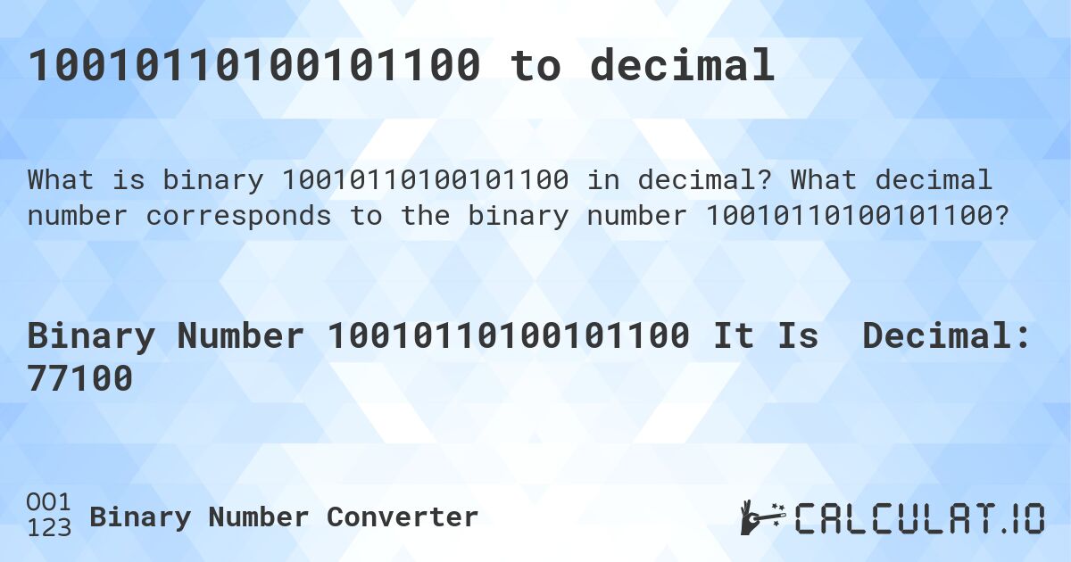 10010110100101100 to decimal. What decimal number corresponds to the binary number 10010110100101100?