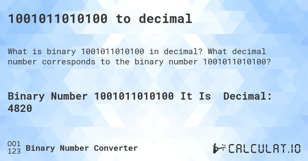 1001011010100 to decimal. What decimal number corresponds to the binary number 1001011010100?
