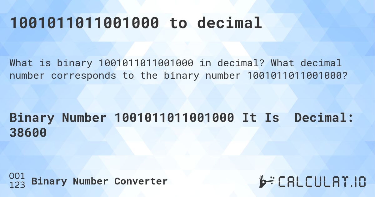 1001011011001000 to decimal. What decimal number corresponds to the binary number 1001011011001000?