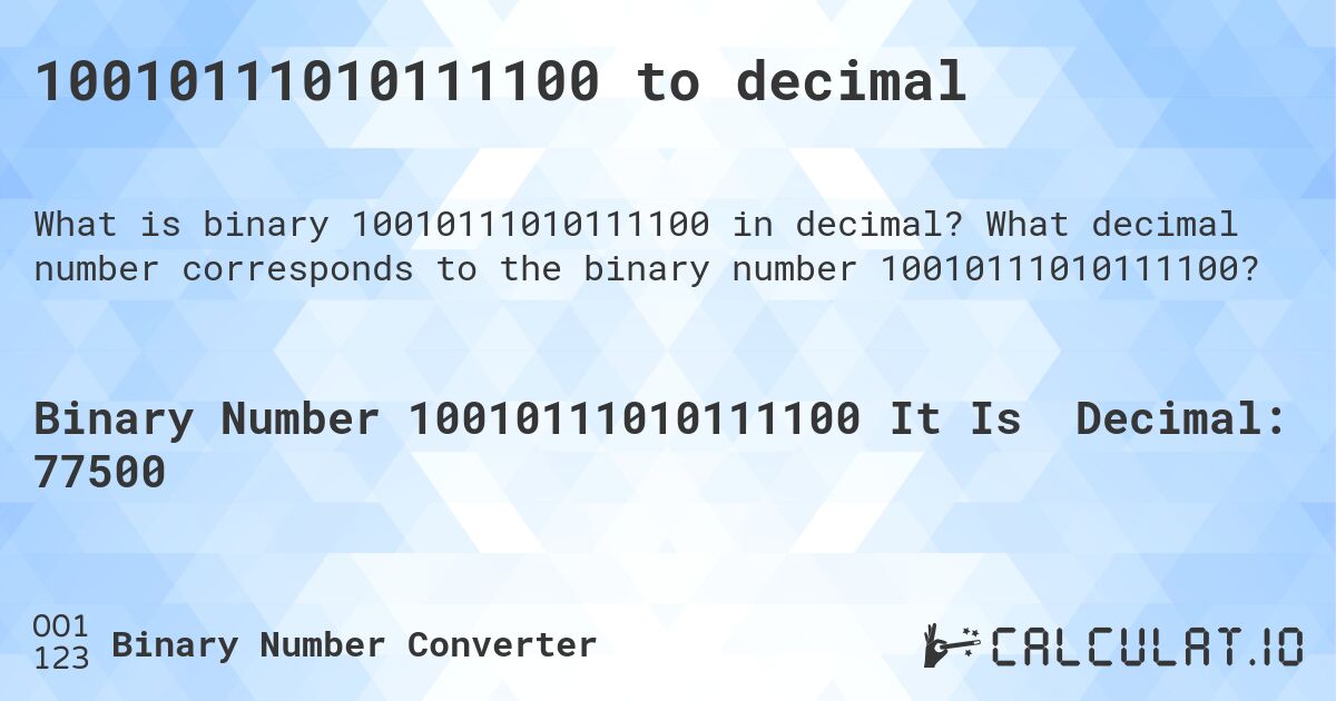 10010111010111100 to decimal. What decimal number corresponds to the binary number 10010111010111100?