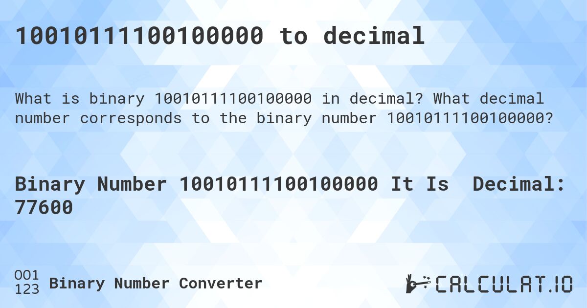 10010111100100000 to decimal. What decimal number corresponds to the binary number 10010111100100000?