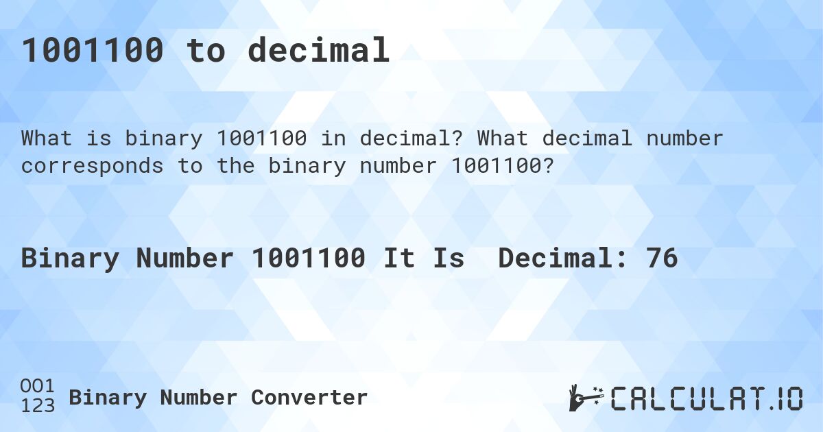 1001100 to decimal. What decimal number corresponds to the binary number 1001100?