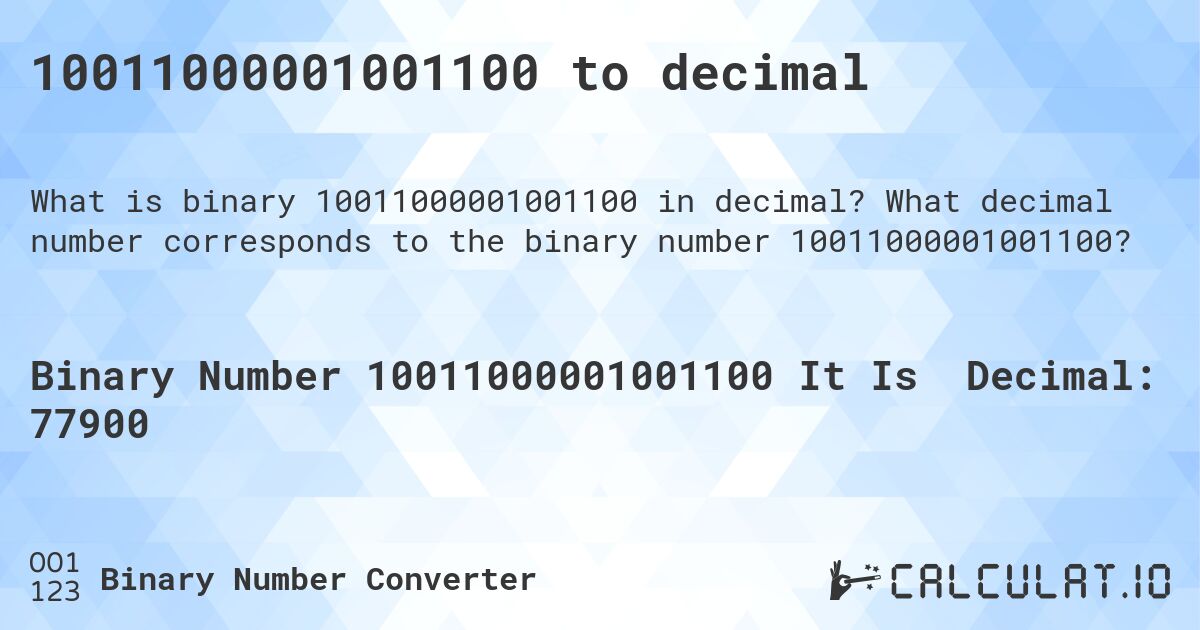 10011000001001100 to decimal. What decimal number corresponds to the binary number 10011000001001100?