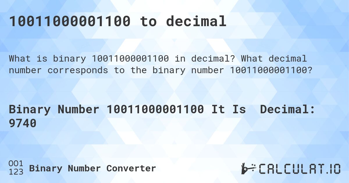 10011000001100 to decimal. What decimal number corresponds to the binary number 10011000001100?