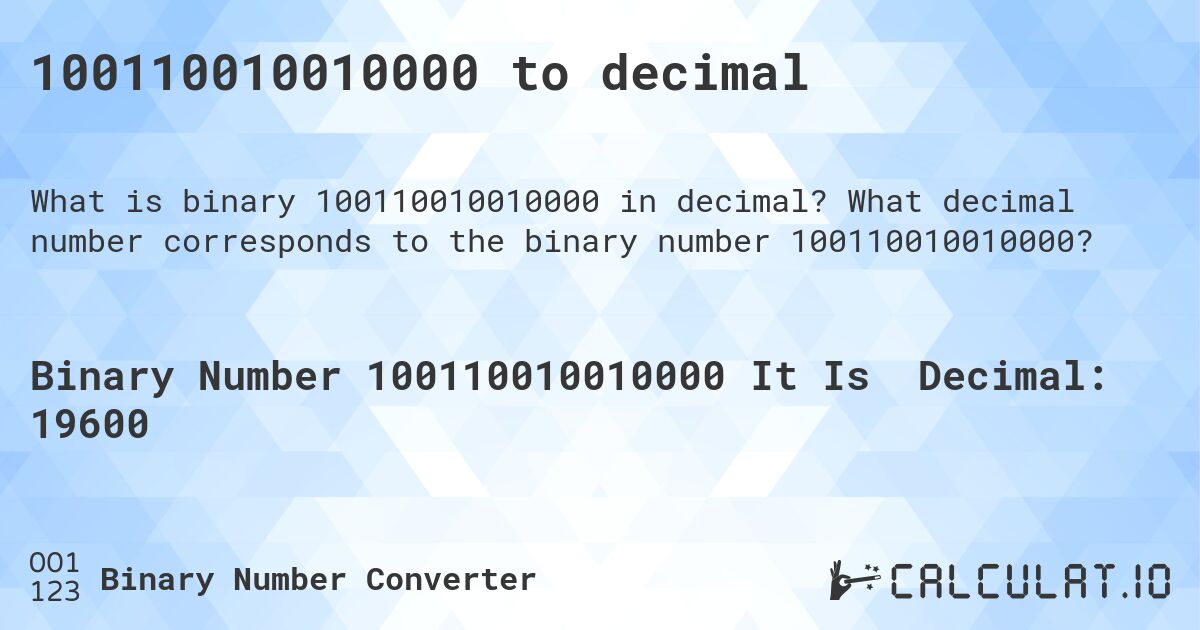 100110010010000 to decimal. What decimal number corresponds to the binary number 100110010010000?
