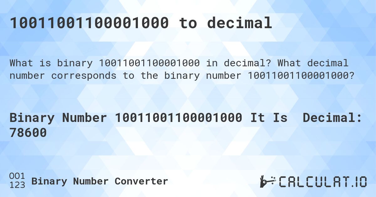 10011001100001000 to decimal. What decimal number corresponds to the binary number 10011001100001000?