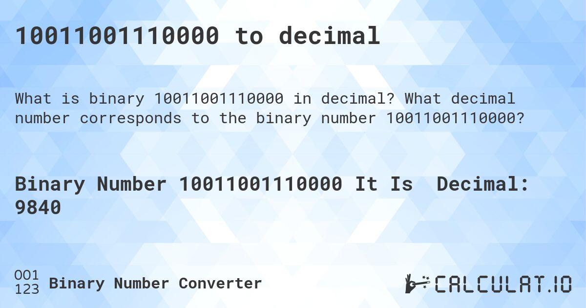 10011001110000 to decimal. What decimal number corresponds to the binary number 10011001110000?