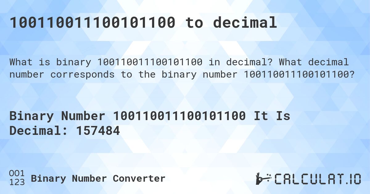 100110011100101100 to decimal. What decimal number corresponds to the binary number 100110011100101100?