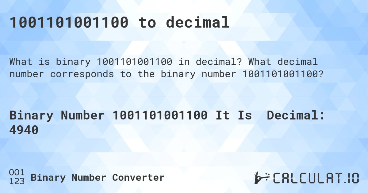 1001101001100 to decimal. What decimal number corresponds to the binary number 1001101001100?