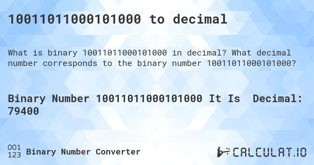 10011011000101000 to decimal. What decimal number corresponds to the binary number 10011011000101000?