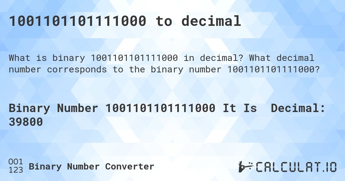 1001101101111000 to decimal. What decimal number corresponds to the binary number 1001101101111000?