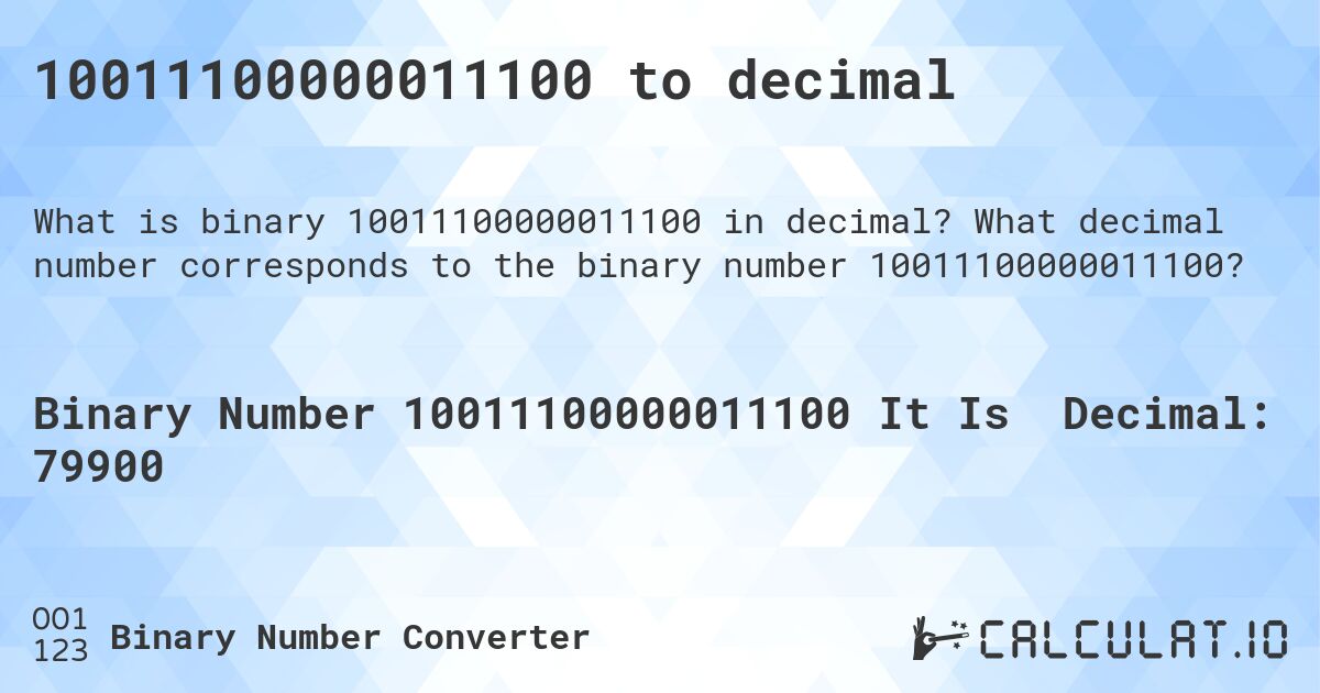 10011100000011100 to decimal. What decimal number corresponds to the binary number 10011100000011100?