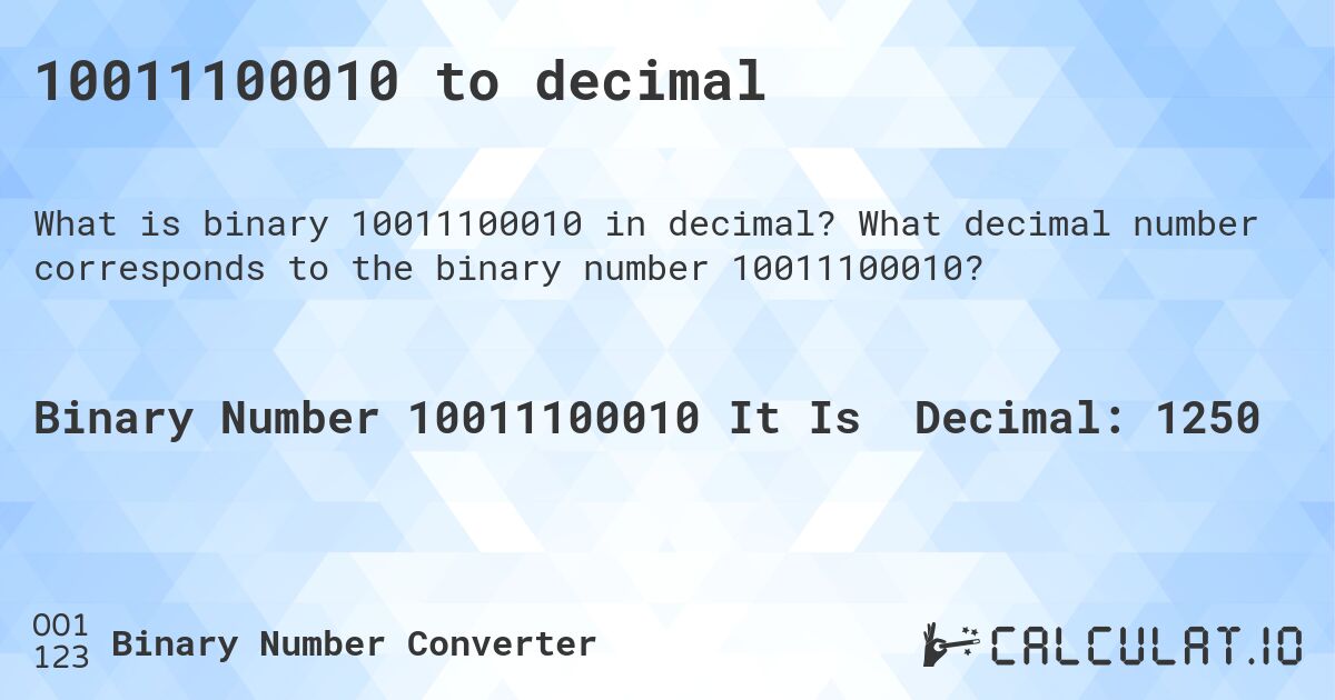 10011100010 to decimal. What decimal number corresponds to the binary number 10011100010?