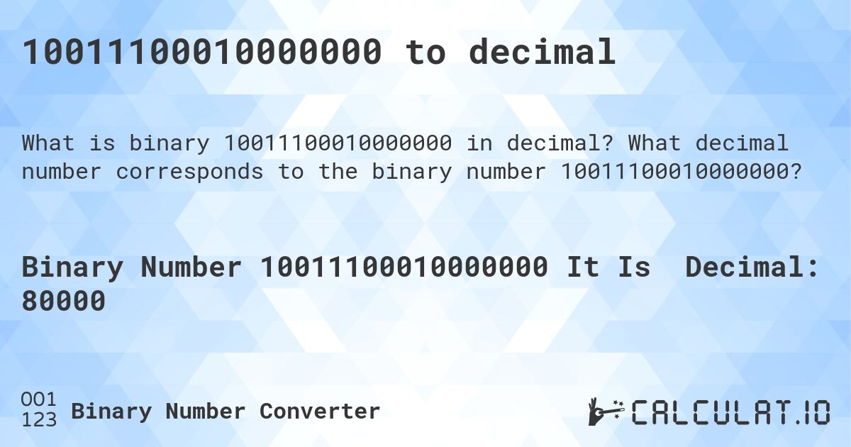 10011100010000000 to decimal. What decimal number corresponds to the binary number 10011100010000000?