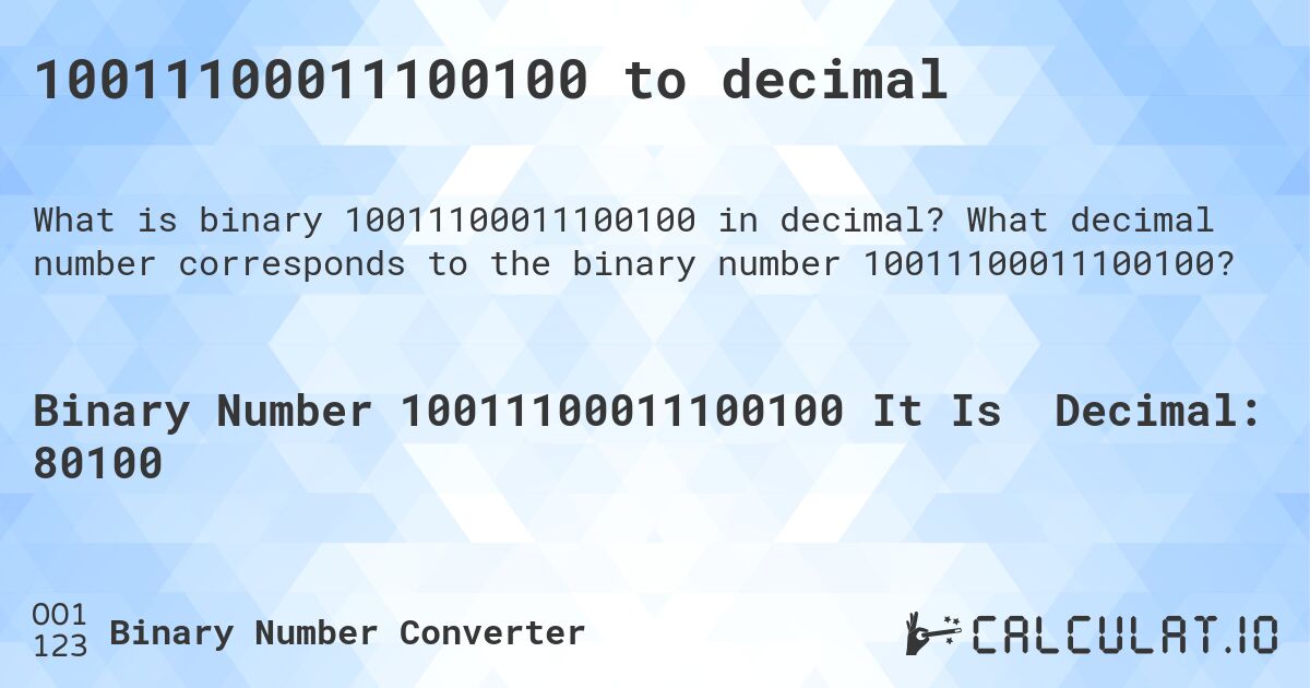 10011100011100100 to decimal. What decimal number corresponds to the binary number 10011100011100100?