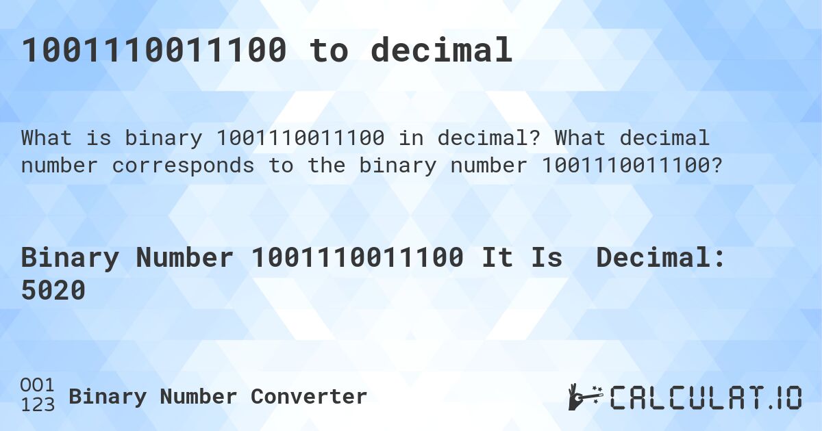 1001110011100 to decimal. What decimal number corresponds to the binary number 1001110011100?