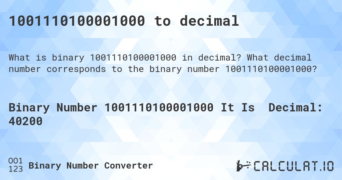 1001110100001000 to decimal. What decimal number corresponds to the binary number 1001110100001000?