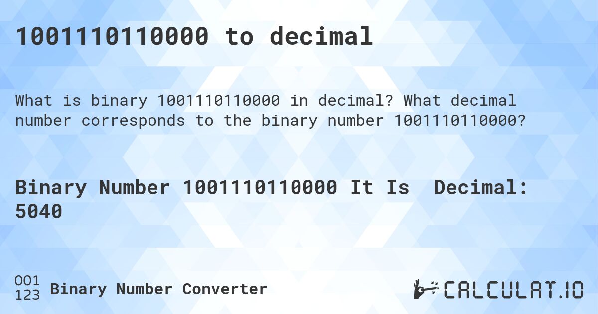 1001110110000 to decimal. What decimal number corresponds to the binary number 1001110110000?