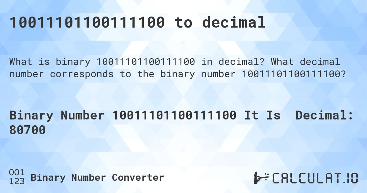 10011101100111100 to decimal. What decimal number corresponds to the binary number 10011101100111100?