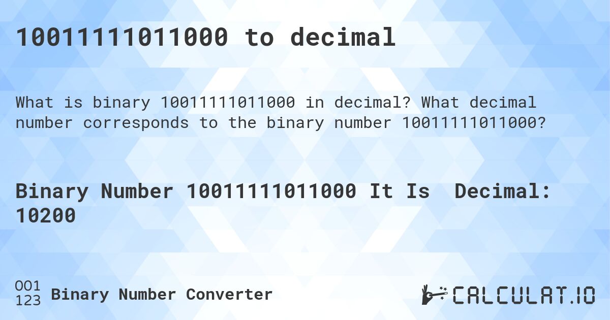 10011111011000 to decimal. What decimal number corresponds to the binary number 10011111011000?