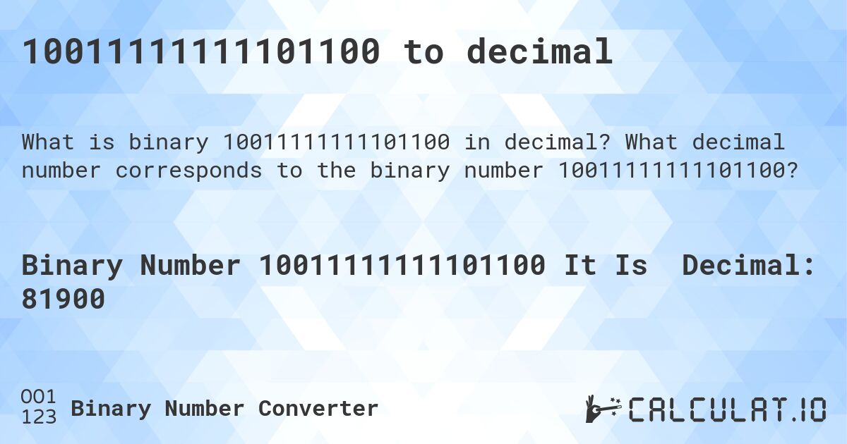 10011111111101100 to decimal. What decimal number corresponds to the binary number 10011111111101100?