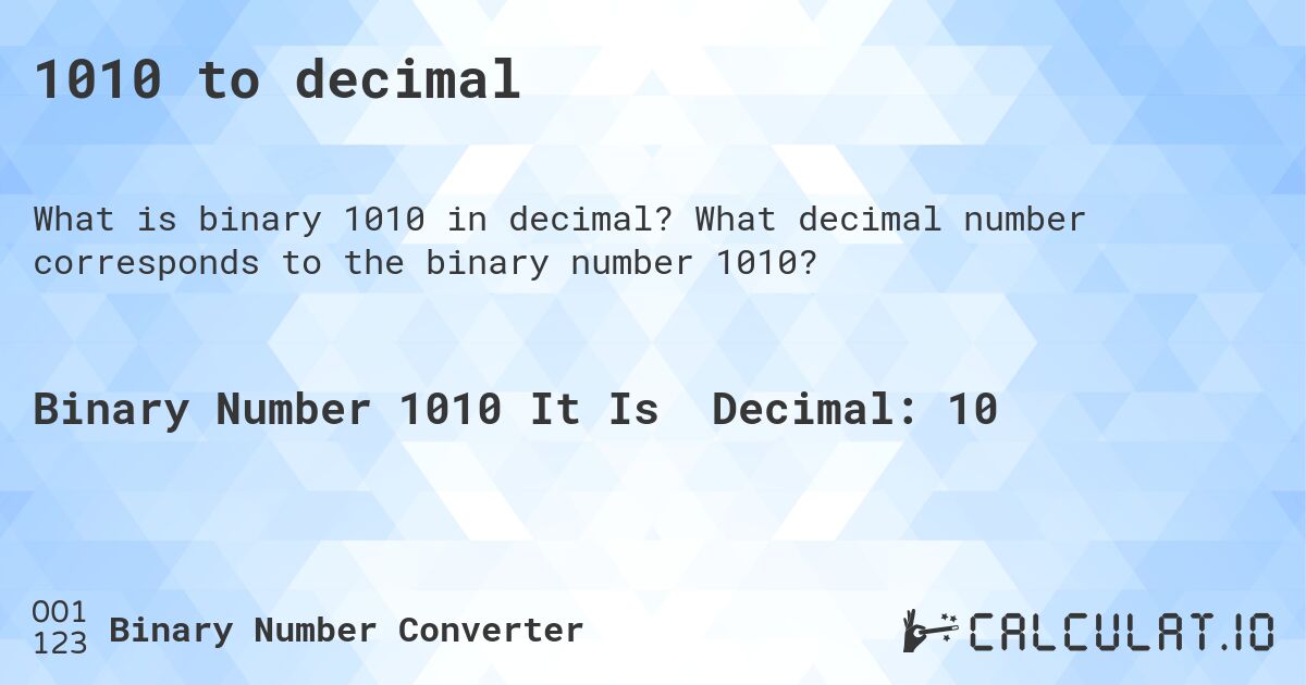1010 to decimal. What decimal number corresponds to the binary number 1010?