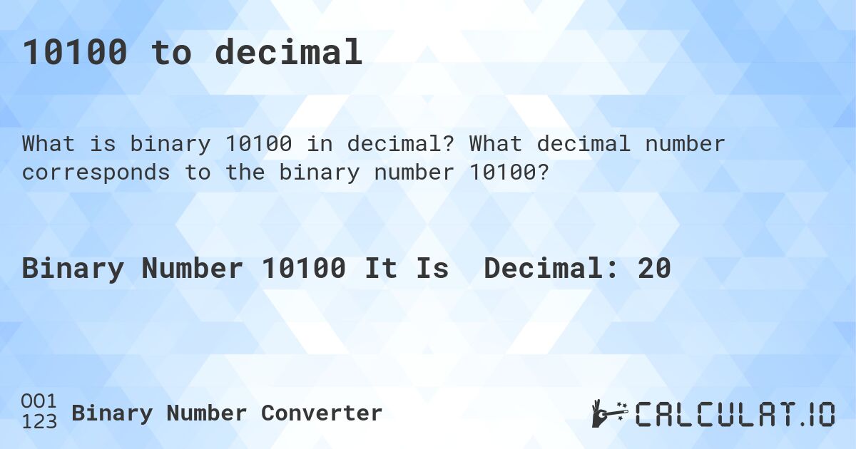 10100 to decimal. What decimal number corresponds to the binary number 10100?