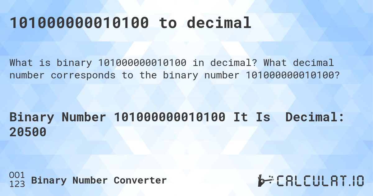 101000000010100 to decimal. What decimal number corresponds to the binary number 101000000010100?