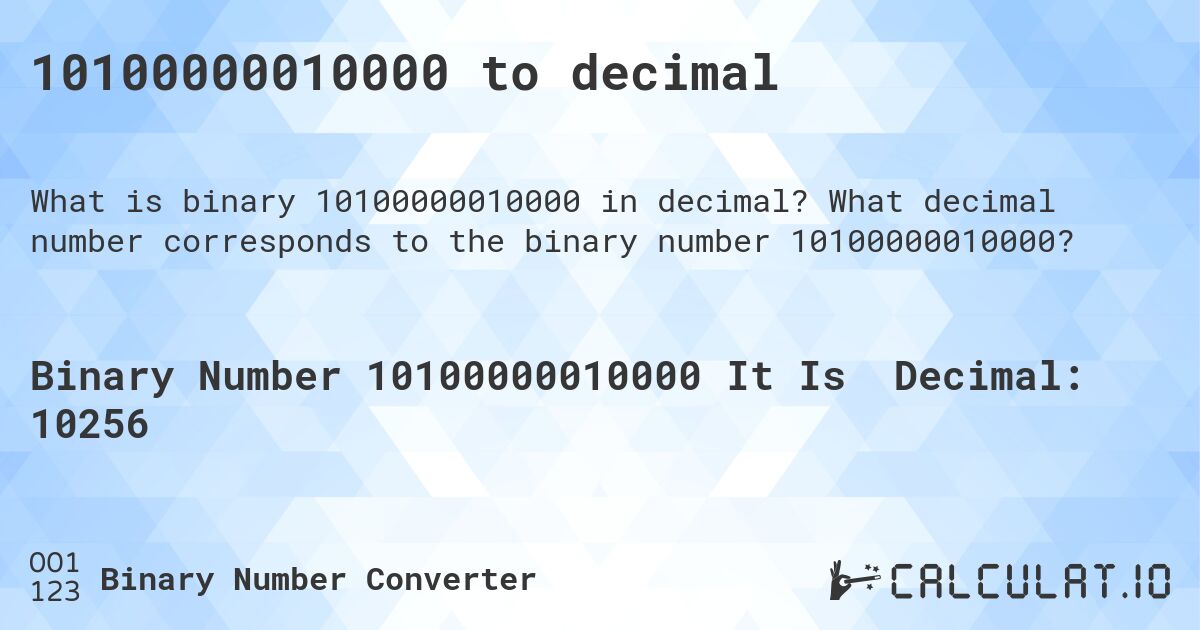 10100000010000 to decimal. What decimal number corresponds to the binary number 10100000010000?