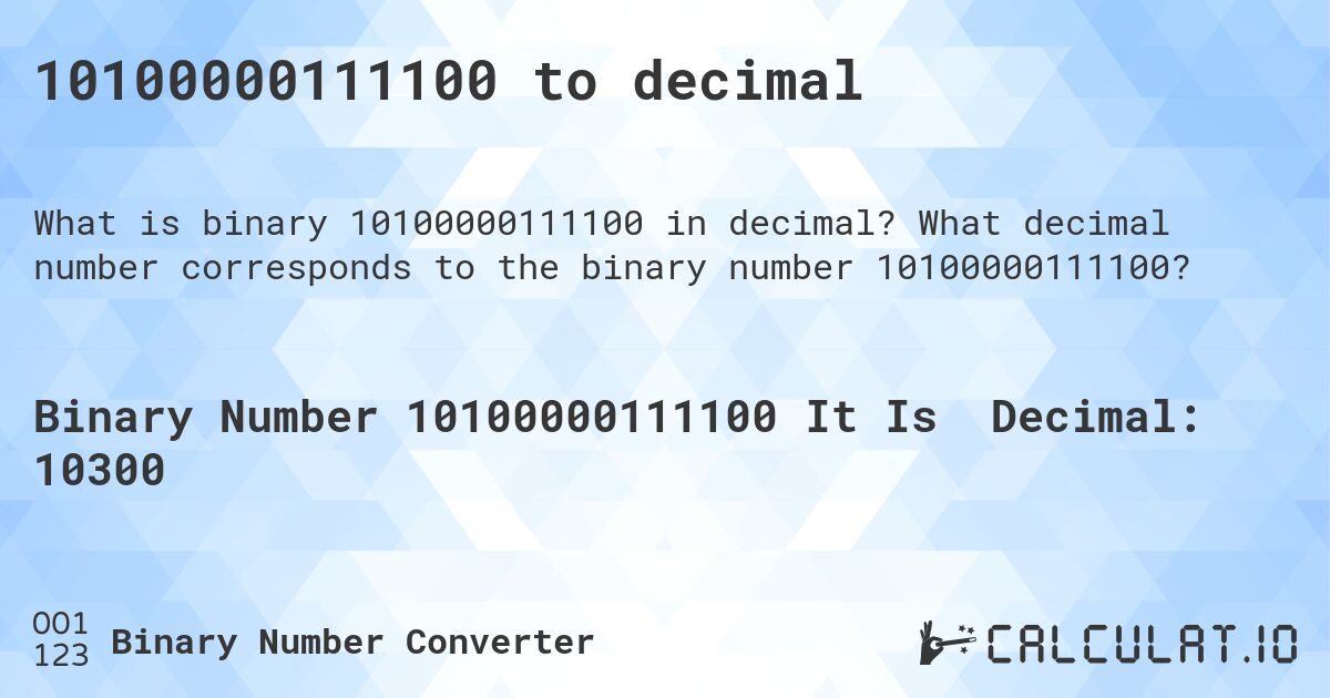 10100000111100 to decimal. What decimal number corresponds to the binary number 10100000111100?