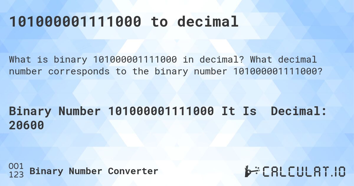 101000001111000 to decimal. What decimal number corresponds to the binary number 101000001111000?