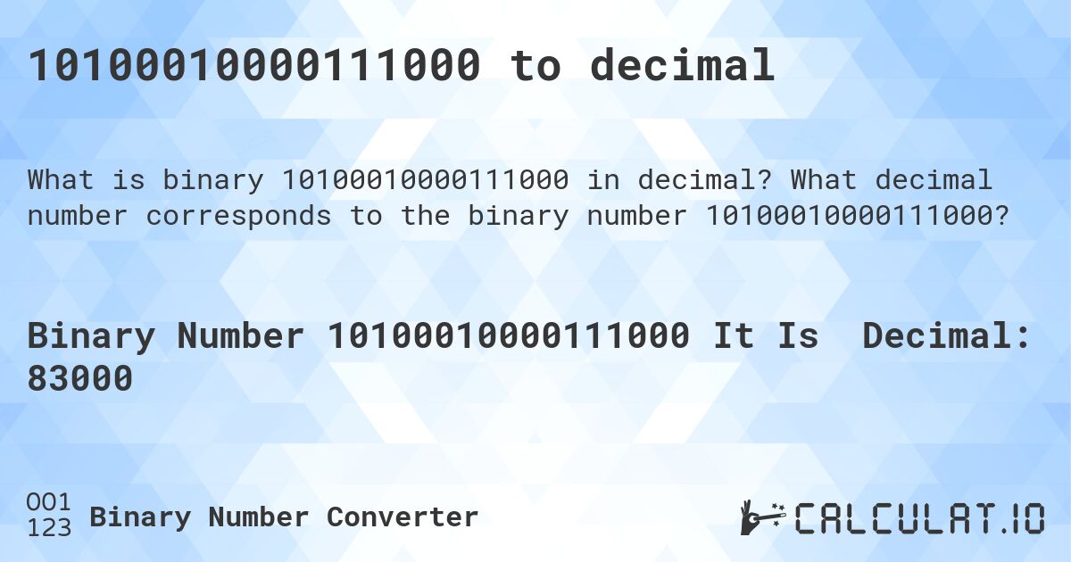 10100010000111000 to decimal. What decimal number corresponds to the binary number 10100010000111000?