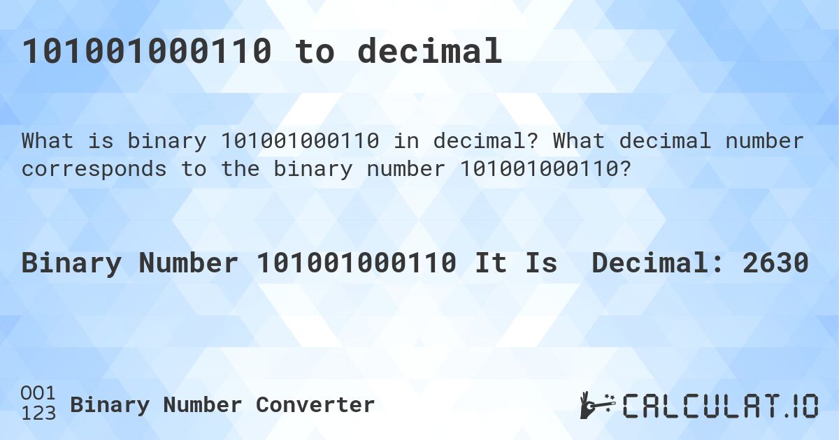 101001000110 to decimal. What decimal number corresponds to the binary number 101001000110?
