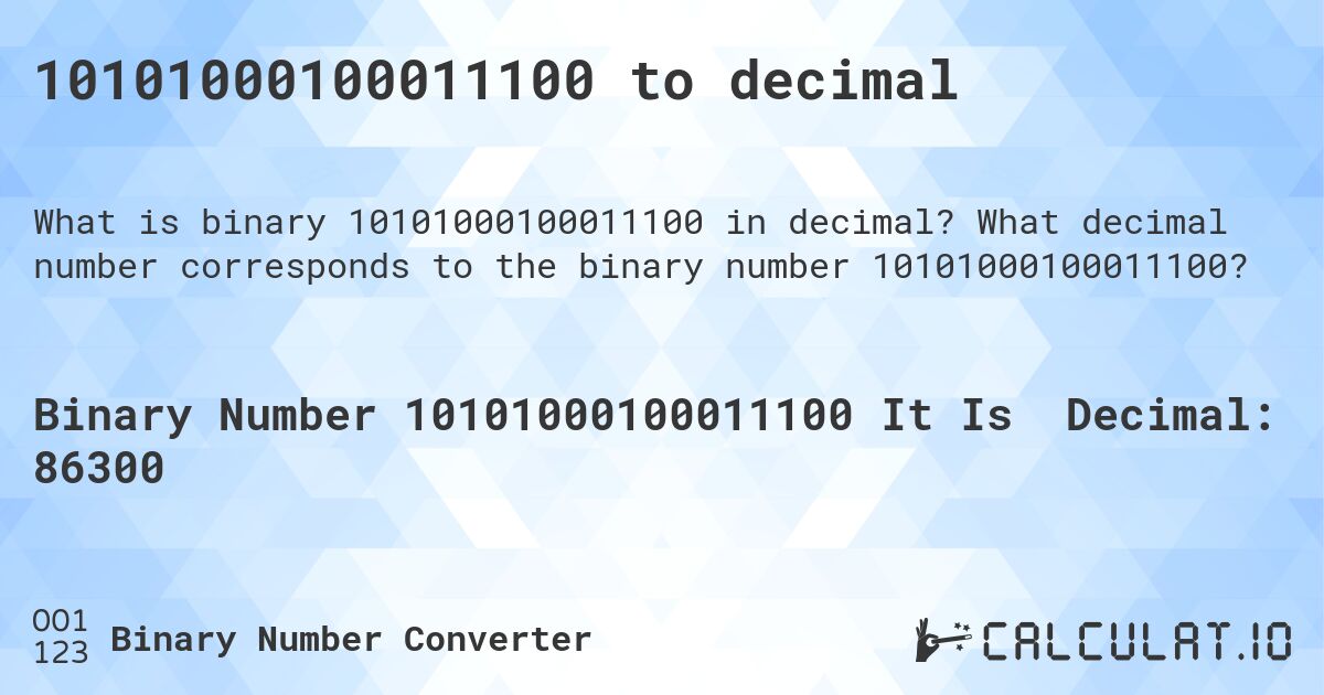 10101000100011100 to decimal. What decimal number corresponds to the binary number 10101000100011100?