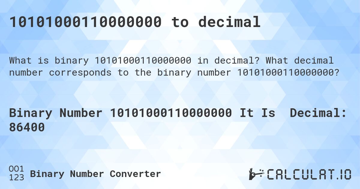 10101000110000000 to decimal. What decimal number corresponds to the binary number 10101000110000000?