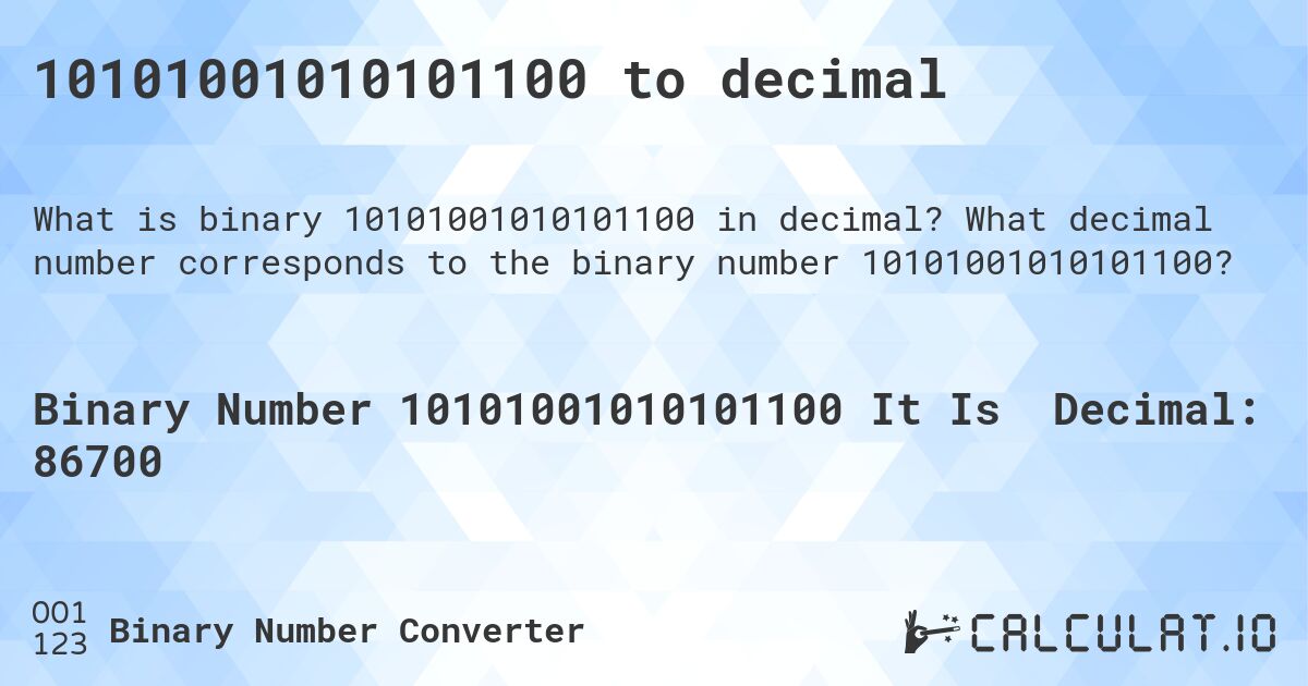 10101001010101100 to decimal. What decimal number corresponds to the binary number 10101001010101100?