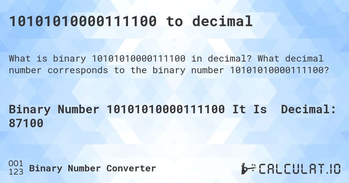 10101010000111100 to decimal. What decimal number corresponds to the binary number 10101010000111100?
