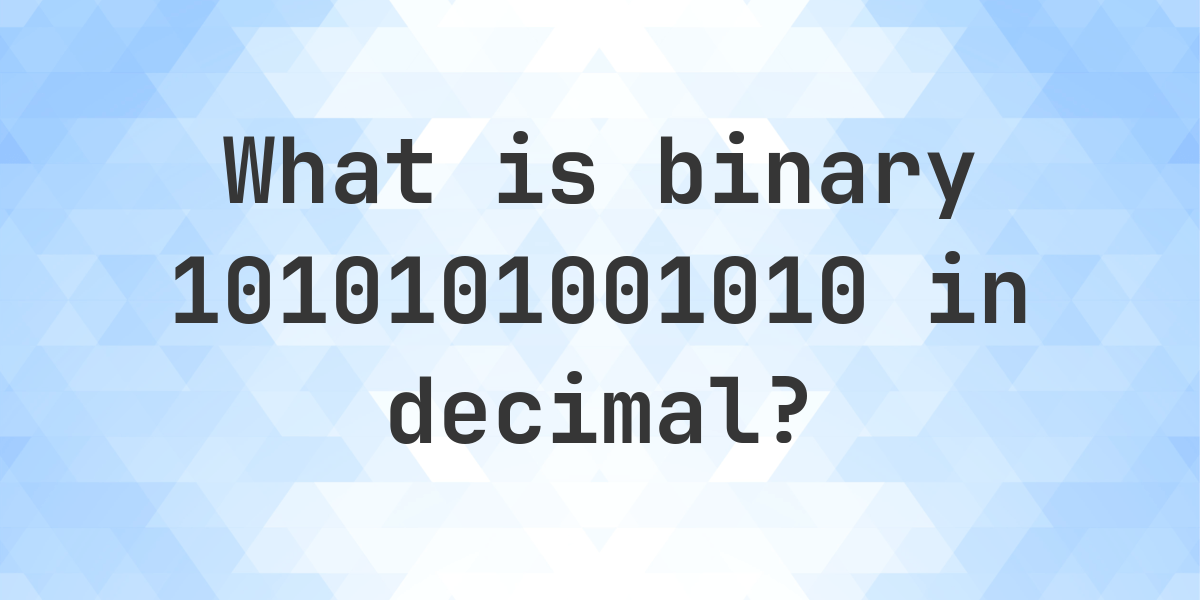 1010101001010 to decimal calculatio