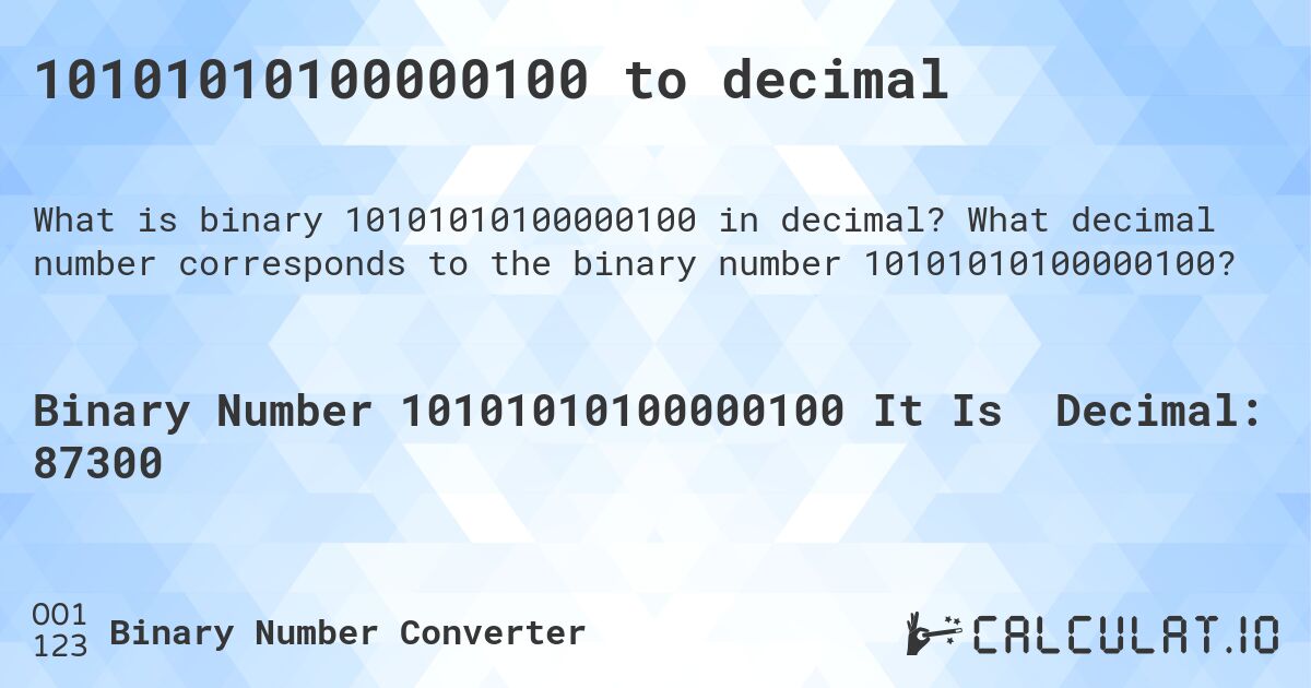 10101010100000100 to decimal. What decimal number corresponds to the binary number 10101010100000100?