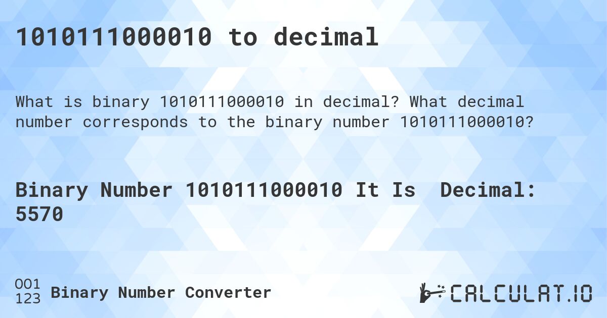 1010111000010 to decimal. What decimal number corresponds to the binary number 1010111000010?