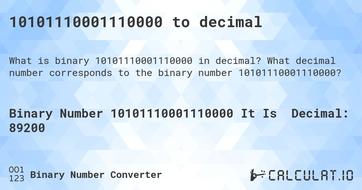 10101110001110000 to decimal. What decimal number corresponds to the binary number 10101110001110000?