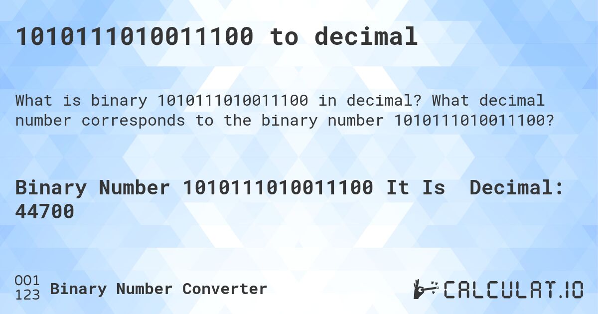 1010111010011100 to decimal. What decimal number corresponds to the binary number 1010111010011100?