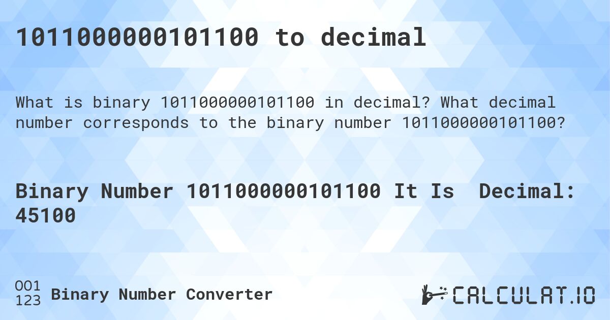 1011000000101100 to decimal. What decimal number corresponds to the binary number 1011000000101100?